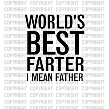 World's Best Farter I Mean Father Shirt Design