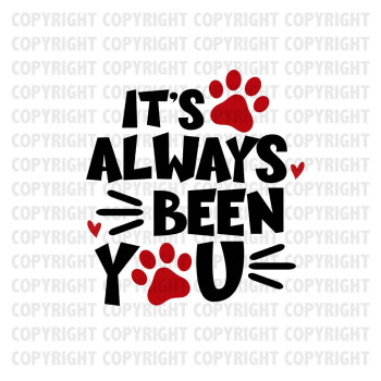 It's Always Been You Shirt Design