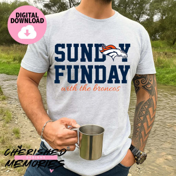 Sunday Funday With The Bronos Shirt Design