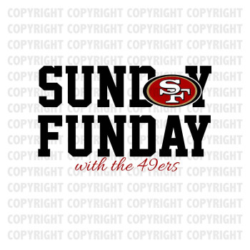 Sunday Funday With The 49ers Shirt Design
