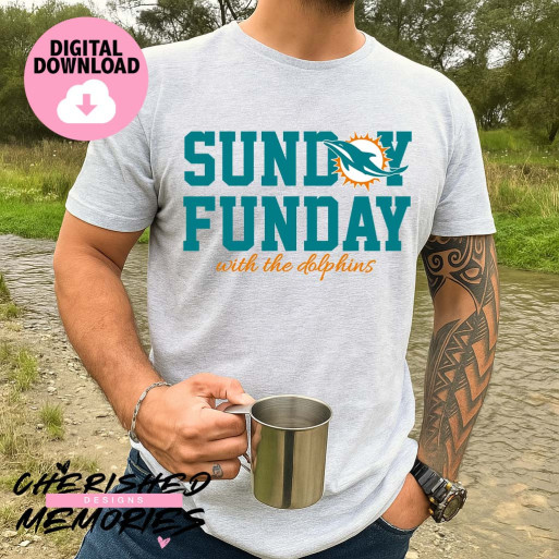 Sunday Funday With The Dolphins Shirt Design