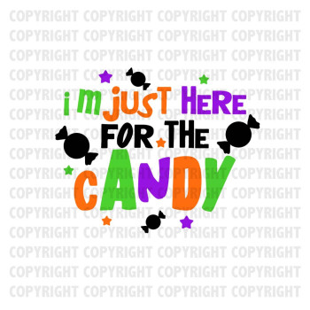 I'm Just Here For The Candy Shirt Design