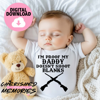 I'm Proof My Daddy Doesnt Shoot Blanks Shirt Design