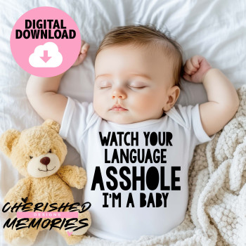 Watch Your Language Asshole I'm A Baby Shirt Design