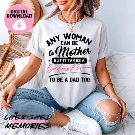 Any Women Can Be A Mother Shirt Design